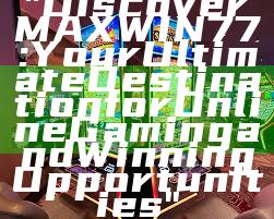 "Discover MAXWIN77: Your Ultimate Destination for Online Gaming and Winning Opportunities"