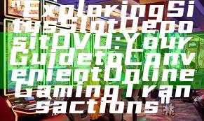 "Exploring Situs Slot Deposit OVO: Your Guide to Convenient Online Gaming Transactions"