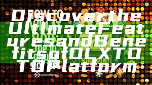Discover the Ultimate Features and Benefits of OLXTOTO Platform