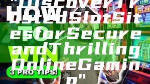 "Discover Trusted Slot Sites for Secure and Thrilling Online Gaming"
