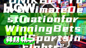 "UNIKBET: Your Ultimate Destination for Winning Bets and Sports Insights"