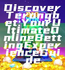 Discover Terongbet: Your Ultimate Online Betting Experience Guide