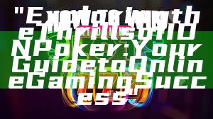 "Exploring the Thrills of IDN Poker: Your Guide to Online Gaming Success"