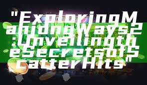 "Exploring Mahjong Ways 2: Unveiling the Secrets of Scatter Hits"