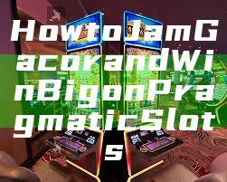 How to Jam Gacor and Win Big on Pragmatic Slots