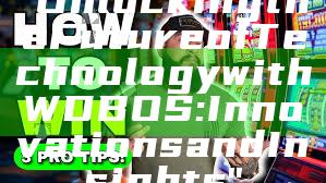 "Unlocking the Future of Technology with WDBOS: Innovations and Insights"