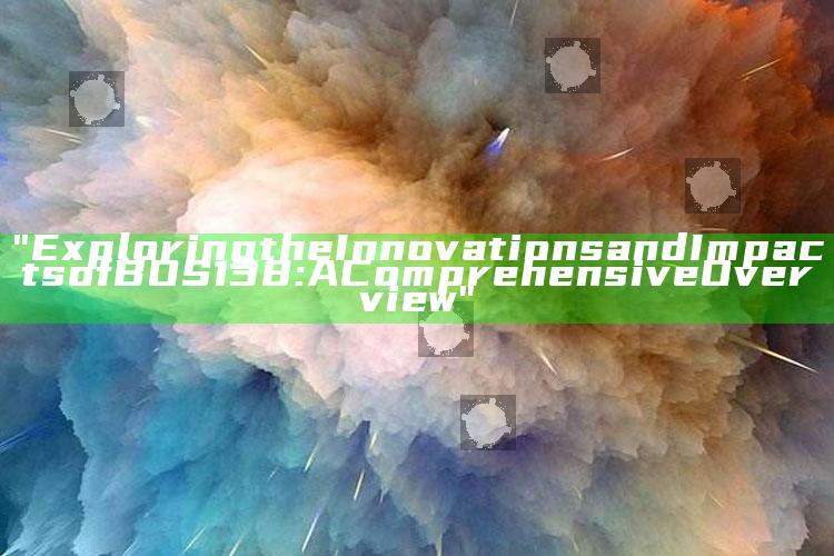 "Exploring the Innovations and Impacts of BOS138: A Comprehensive Overview"