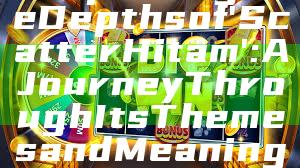 "Exploring the Depths of 'Scatter Hitam': A Journey Through Its Themes and Meaning"