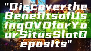 "Discover the Benefits of Using OVO for Your Situs Slot Deposits"
