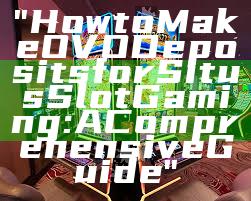 "How to Make OVO Deposits for Situs Slot Gaming: A Comprehensive Guide"