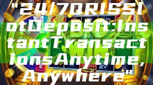 "24/7 QRIS Slot Deposit: Instant Transactions Anytime, Anywhere"