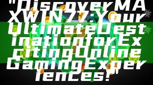 "Discover MAXWIN77: Your Ultimate Destination for Exciting Online Gaming Experiences!"