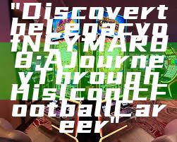 "Discover the Legacy of NEYMAR88: A Journey Through His Iconic Football Career"