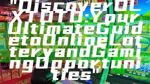 "Discover OLXTOTO: Your Ultimate Guide to Online Lottery and Gaming Opportunities"
