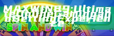 MAXWIN89: Ultimate Online Gaming and Betting Experience