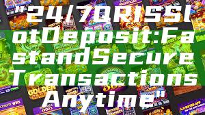 "24/7 QRIS Slot Deposit: Fast and Secure Transactions Anytime"