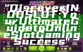 "Discover INDOSLOT: Your Ultimate Guide to Online Slot Gaming Success"