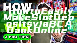 "How to Easily Make Slot Deposits via BCA Bank Online"