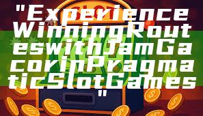 "Experience Winning Routes with Jam Gacor in Pragmatic Slot Games"